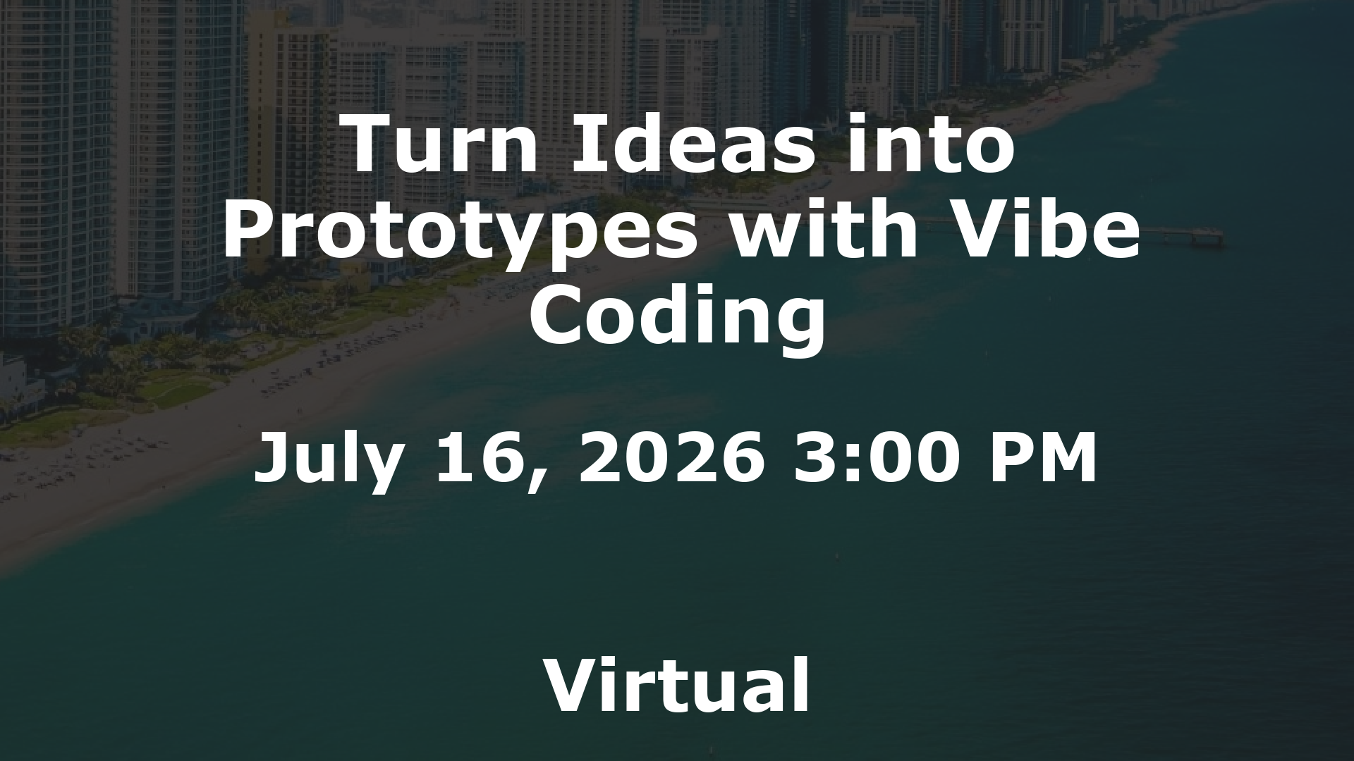 Turn Ideas into Prototypes with Vibe Coding event image